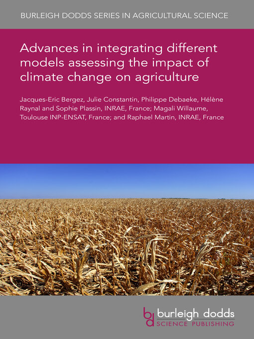 Title details for Advances in integrating different models assessing the impact of climate change on agriculture by Jacques-Eric Bergez - Available